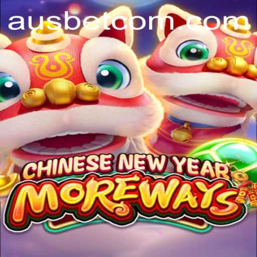 Unleashing the Excitement of CHINESENEWYEARMOREWAYS with Ausbet